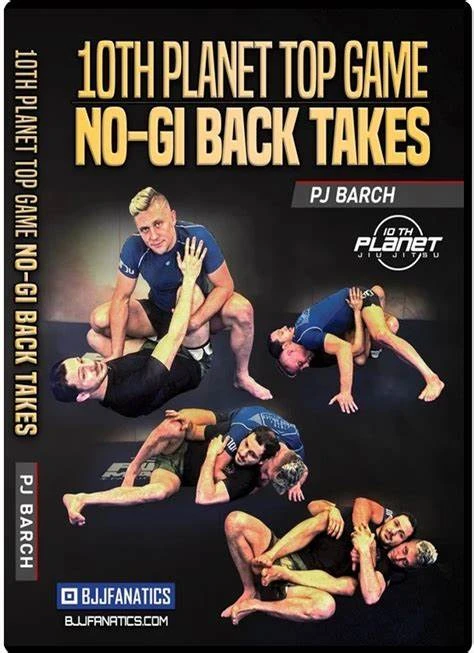 10th Planet Top Game No Gi Back Takes By PJ Barch