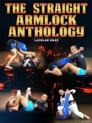 The straight armlock anthology Lachlan Giles