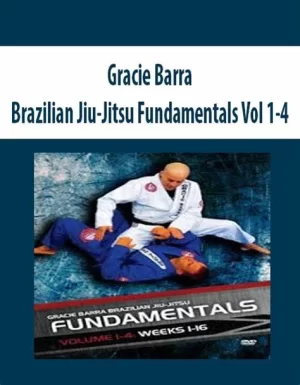 Gracie Barra Brazilian Jiu Jitsu Fundamentals Vol 1-4