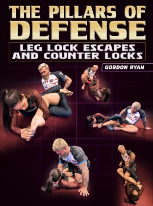 The Pillars Of Defense: Leg Lock Escapes And Counter Locks By Gordon Ryan