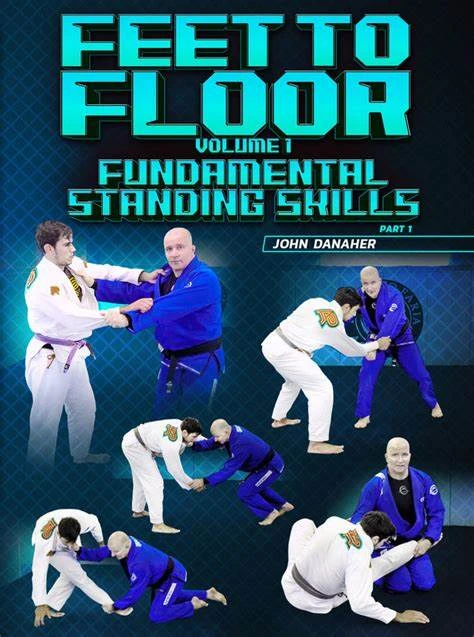 Feet To Floor Volume 1 By John Danaher
