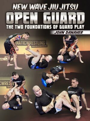 New Wave Jiu Jitsu Open Guard- The two Foundations Of Guard Play John Danaher