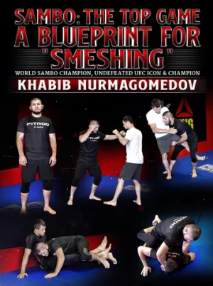 Khabib Nurmagomedov - Sambo: The Top Game - A Blue Print For "Smeshing"