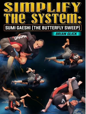 Simplify The System: Sumi Gaeshi (The Butterfly Sweep) By Brian Glick