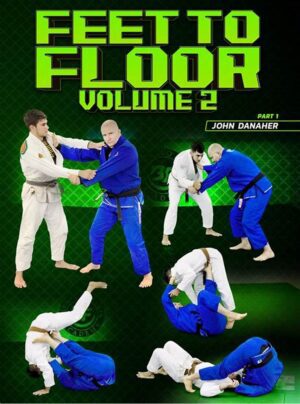 Feet To Floor Volume 2 By John Danaher