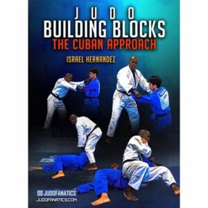 Israel Hernandez - Judo Building Blocks - The Cuban Approach