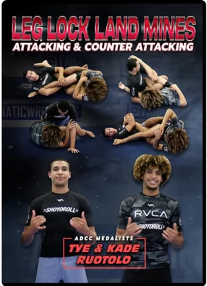 Leg Lock Land Mines: Attacking & Counter Attacking By Kade & Tye Ruotolo
