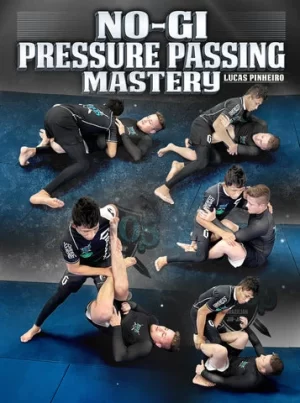 Lucas Pinheiro - No Gi Pressure Passing Mastery