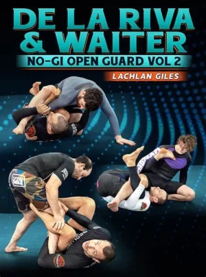 Lachlan Giles: No Gi Open Guard Volume 2 De La Riva & Waiter