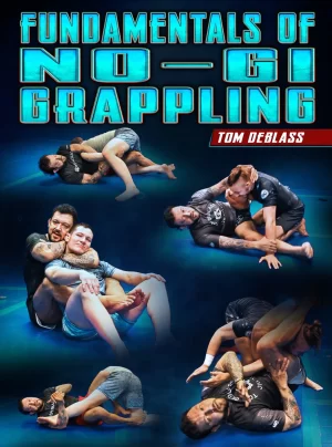 Tom Deblass - Fundamentals Of No Gi Grappling