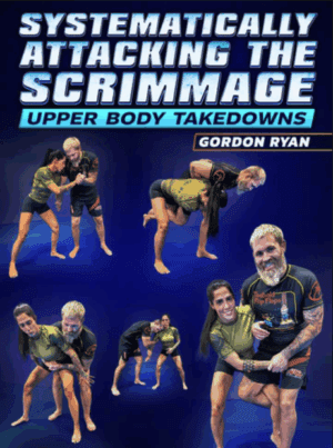 Systematically Attacking The Scrimmage: Lower Body Takedowns by Gordon Ryan